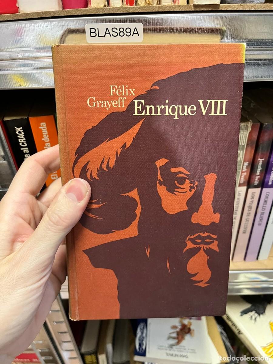 Libros de segunda mano: BLAS89A - Enrique VIII &mdash; F&eacute;lix Grayeff.