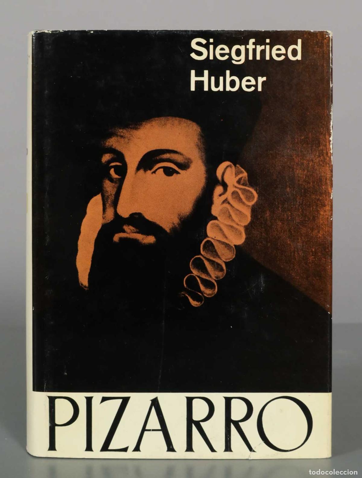 Libros de segunda mano: Pizarro: Oro, gloria y muerte - Siegfried Huber - C&iacute;rculo de Lectores