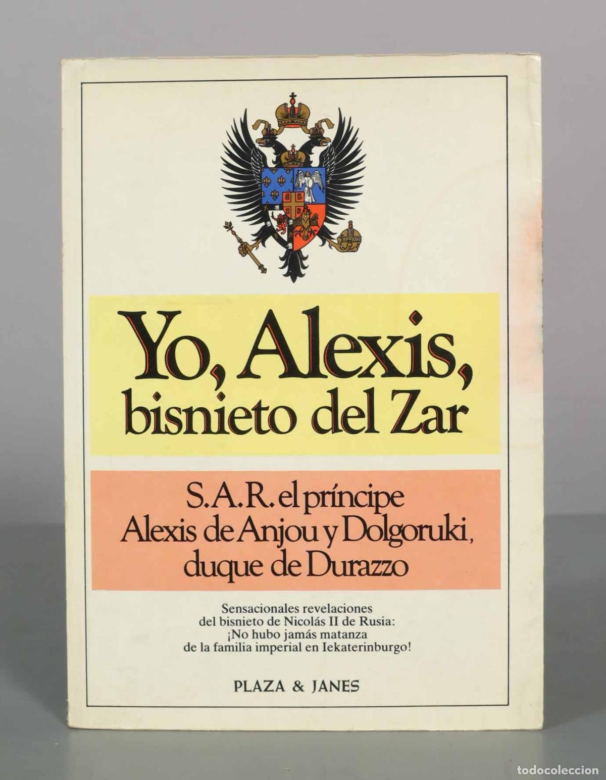 Libros de segunda mano: Yo, Alexis, bisnieto del Zar - Alexis de Anjou y Dolgoruki - Plaza and Jan&eacute;s