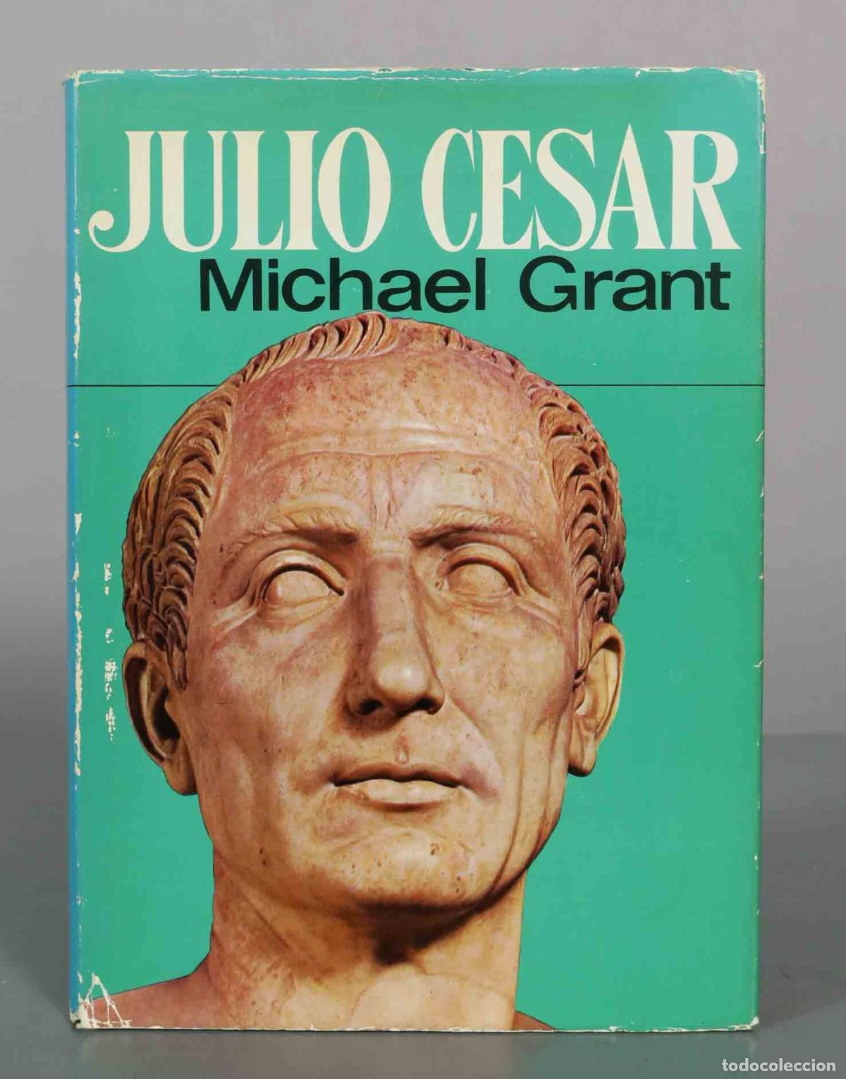 Libros de segunda mano: Julio C&eacute;sar - Michael Grant - Editorial Bruguera