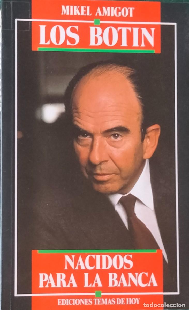 Libros de segunda mano: Mikel Amigot-Los Bot&iacute;n:nacidos para la banca.Hombres de hoy 33.Temas de hoy.1992.