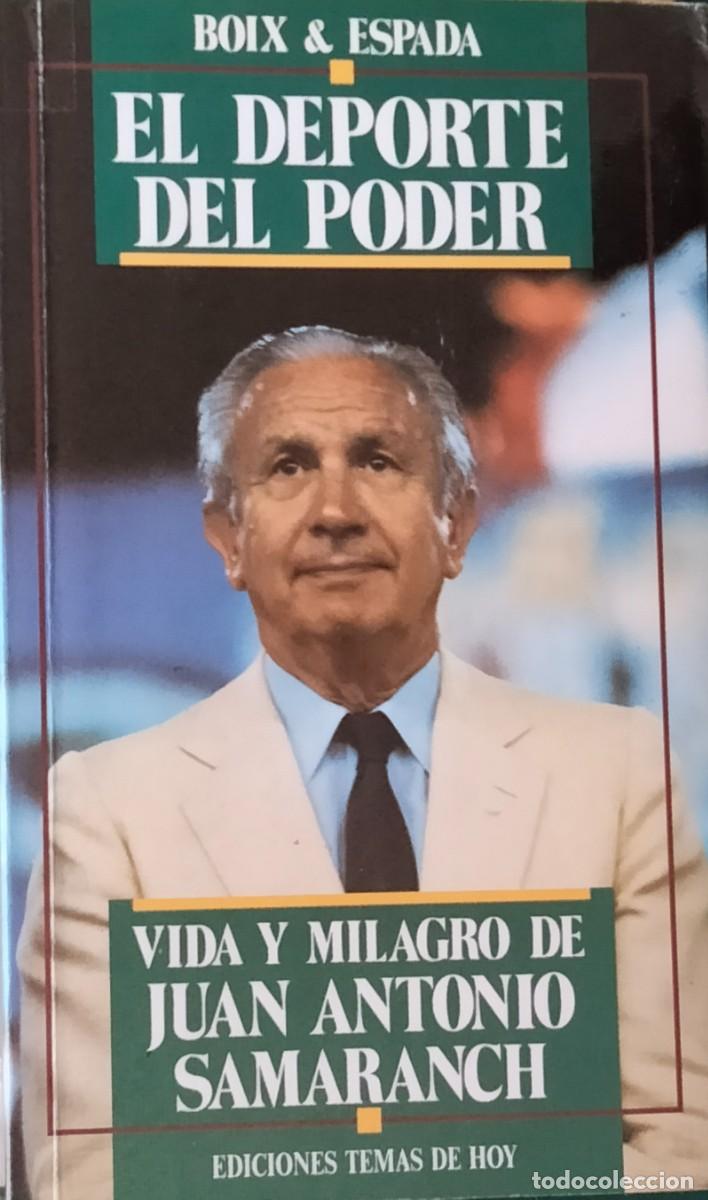 Libros de segunda mano: Boix & Espada-El deporte del poder:vida y milagro de Juan Antonio Samaranch.Temas de hoy.1991.