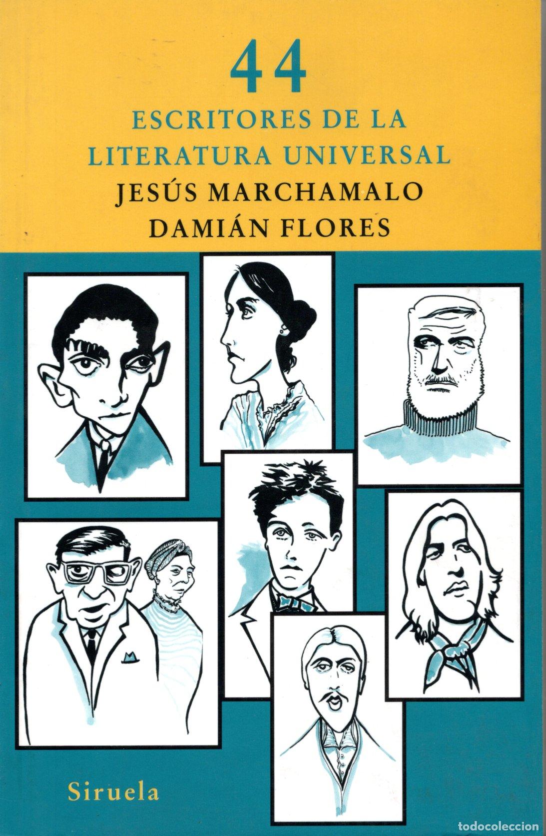 Libros de segunda mano: 44 ESCRITORES DE LA LITERATURA UNIVERSAL - JES&Uacute;S MARCHAMALO / DAMI&Aacute;N FLORES