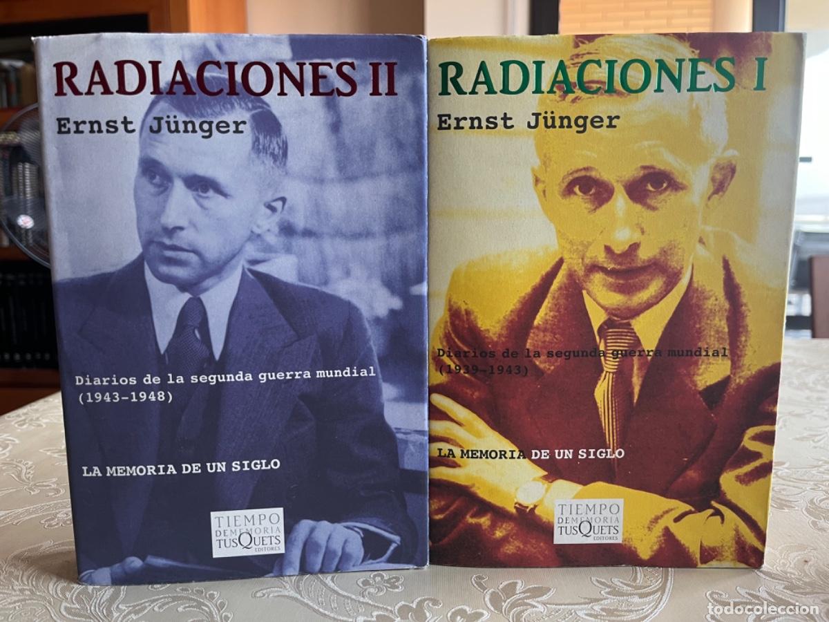 Libros de segunda mano: Junger, Ernst.- Radiaciones I y II. Diarios de la Segunda Guerra Mundial 1939-1943 y 1943-1948