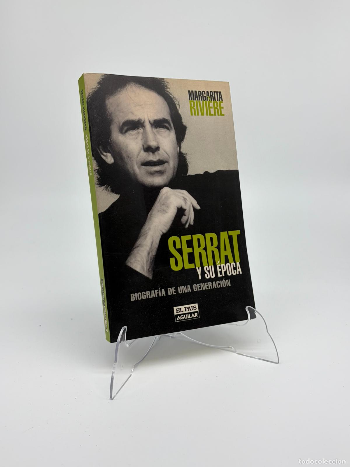 Libros de segunda mano: Serrat y su &eacute;poca: biograf&iacute;a de una generaci&oacute;n.- Riviere, Margarita