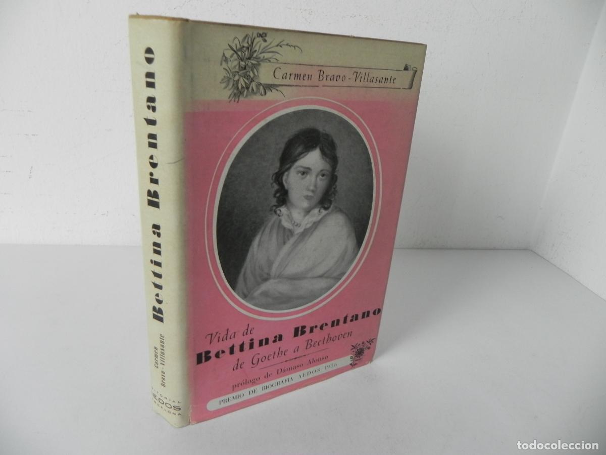 Libros de segunda mano: VIDA DE BETTINA BRENTANO DE GOETBE A BEETHOVEN (1785-1859) (CARMEN BRAVO-VILLASANTE) ED. AEDOS-1957