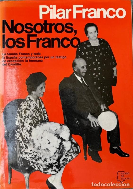 Libros de segunda mano: Nosotros los Franco: Pilar Franco, la hermana del Caudillo - Pilar Franco - Editorial Planeta