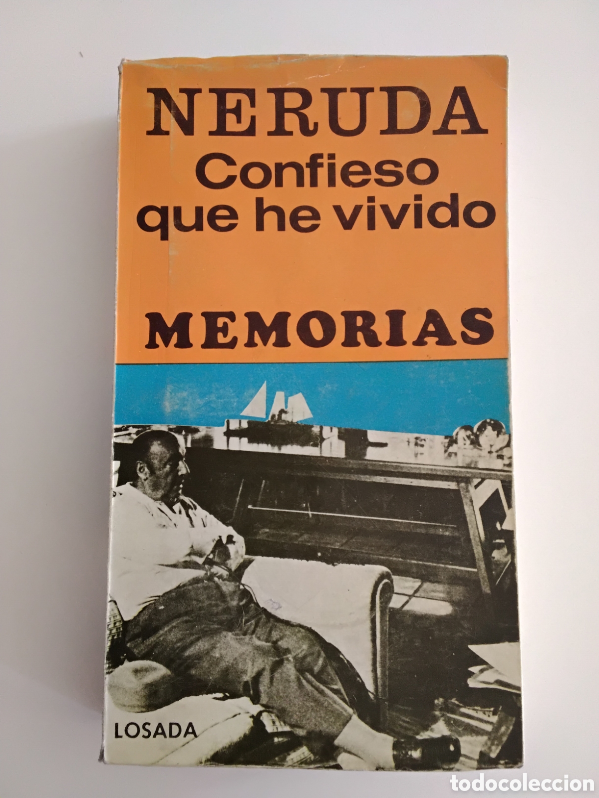 Libros de segunda mano: Pablo Neruda &ndash; Confieso que he vivido. Memorias &ndash; Editorial Losada &ndash; 1981