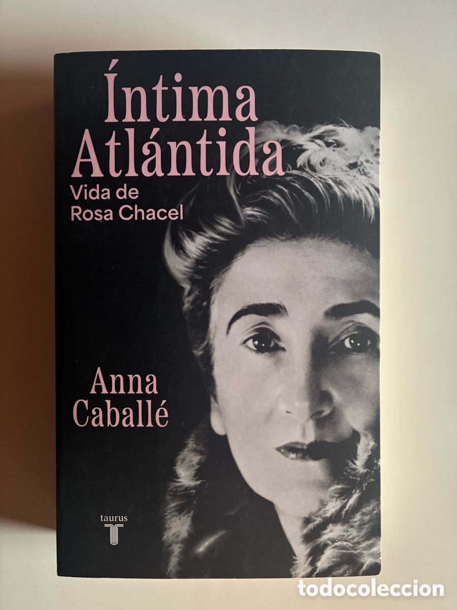Libros de segunda mano: INTIMA ATL&Aacute;NTIDA. VIDA DE ROSA CHACEL