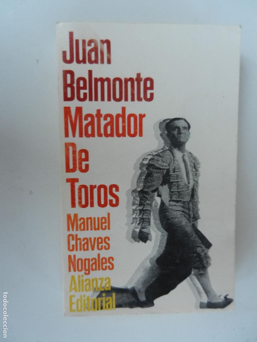 Libros de segunda mano: JUAN BELMONTE: MATADOR DE TOROS - MANUEL CHAVES NOGALES - ALIANZA EDITORIAL 1993.