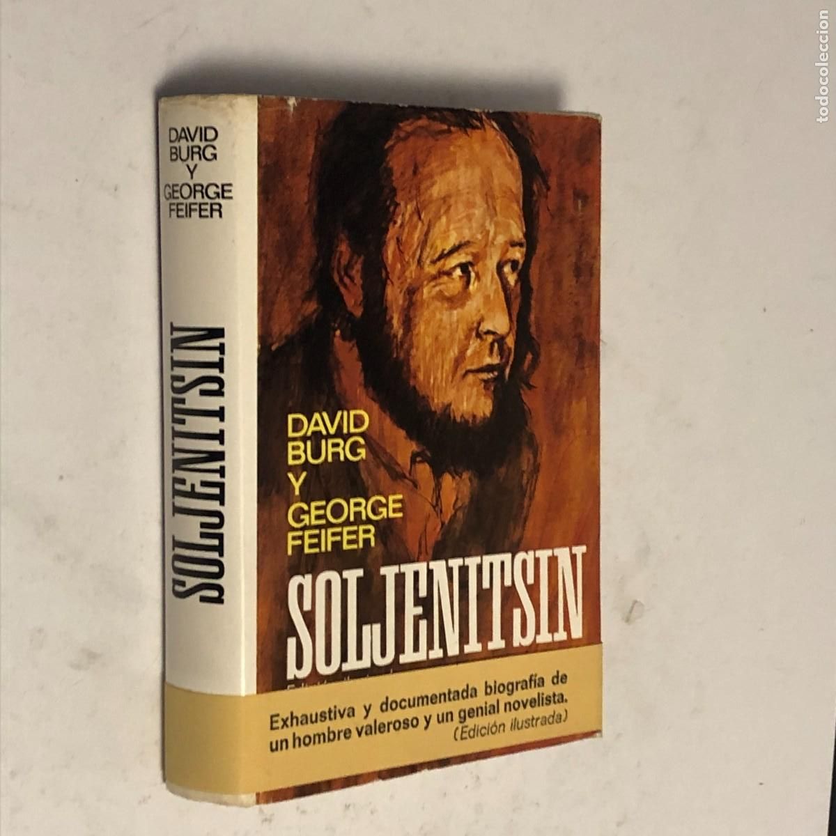Libros de segunda mano: Biografia Soljenitsin - David Burg, George Feifer (1974) Ilustrado Completo PEIFER