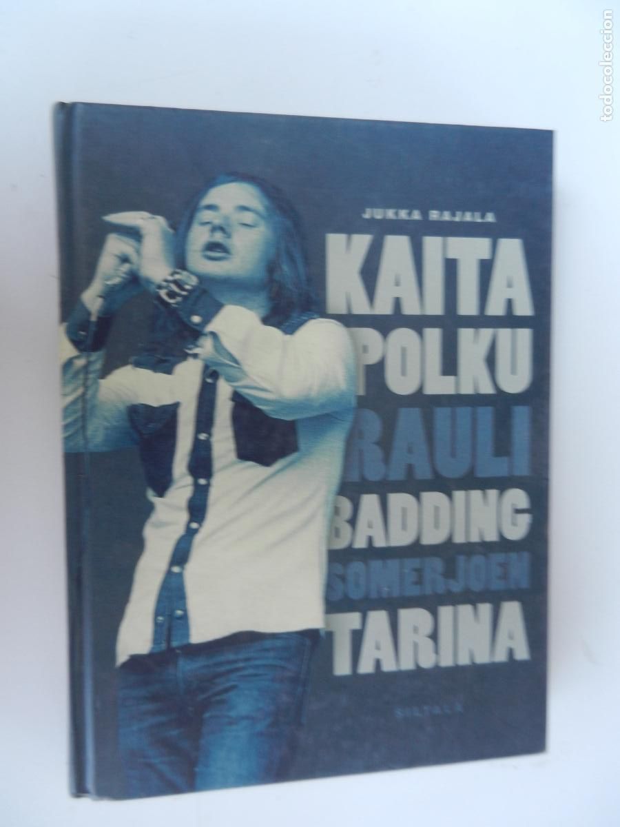 Libros de segunda mano: KAITA POLKU: RAULI BADDING SOMERJOEN TARINA . JUKKA RAJALA - SILTALA 2018
