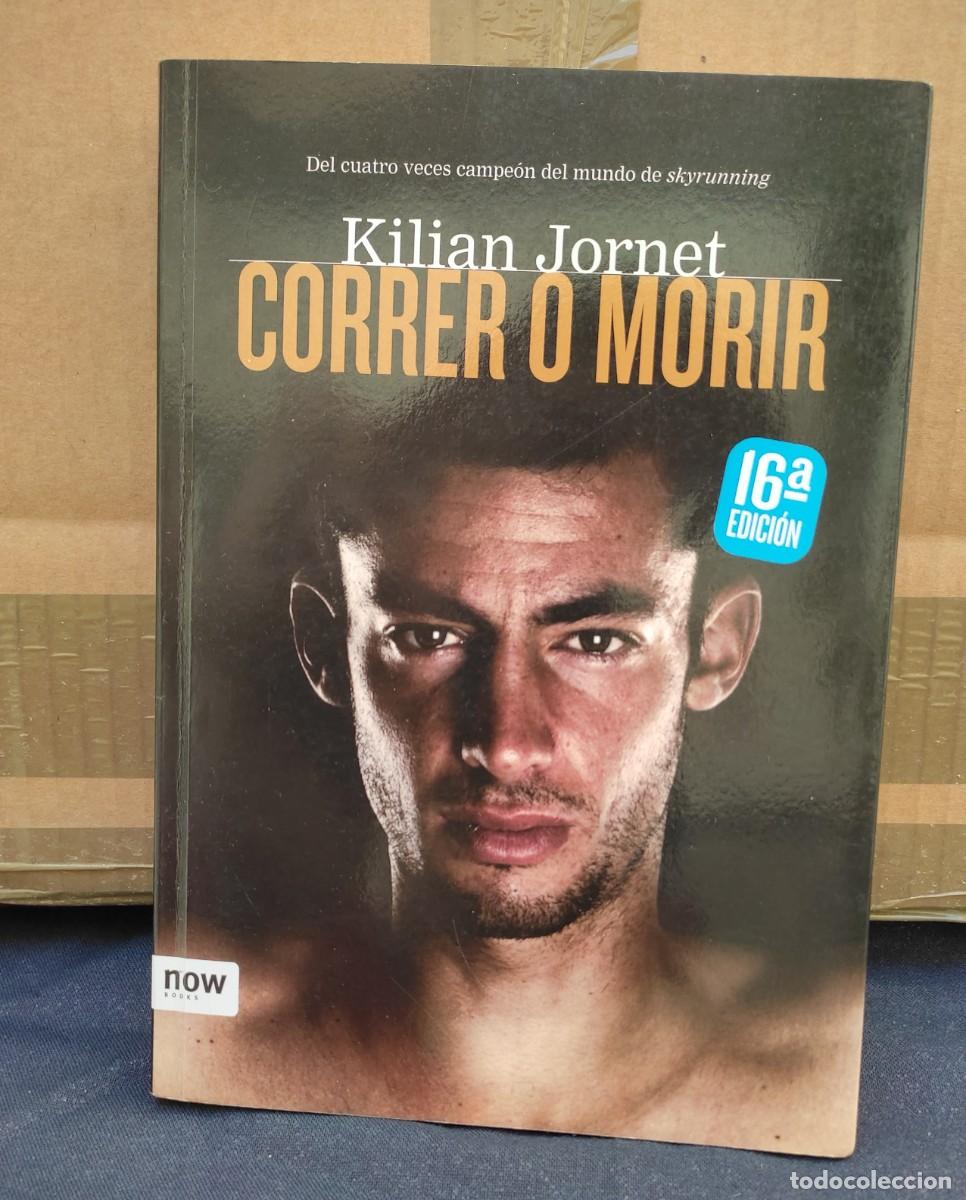 Libros de segunda mano: Kilian Jornet - Correr o morir - nowbooks - 16 edicion