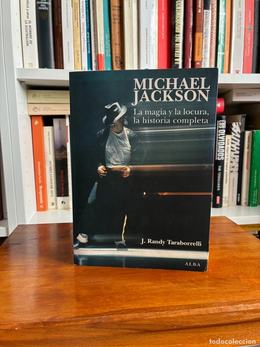 Libros de segunda mano: Michael Jackson. La magia y la locura, la historia completa. J. Randy Taraborrelly. Alba
