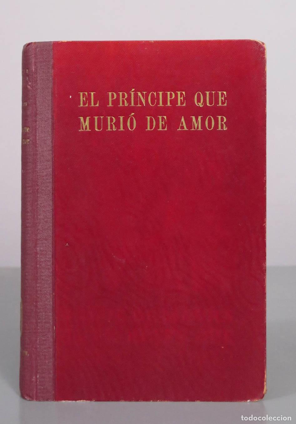 Libros de segunda mano: El pr&iacute;ncipe que muri&oacute; de amor: Don Juan, primog&eacute;nito de los Reyes Cat&oacute;licos - Duque de Maura - Espas