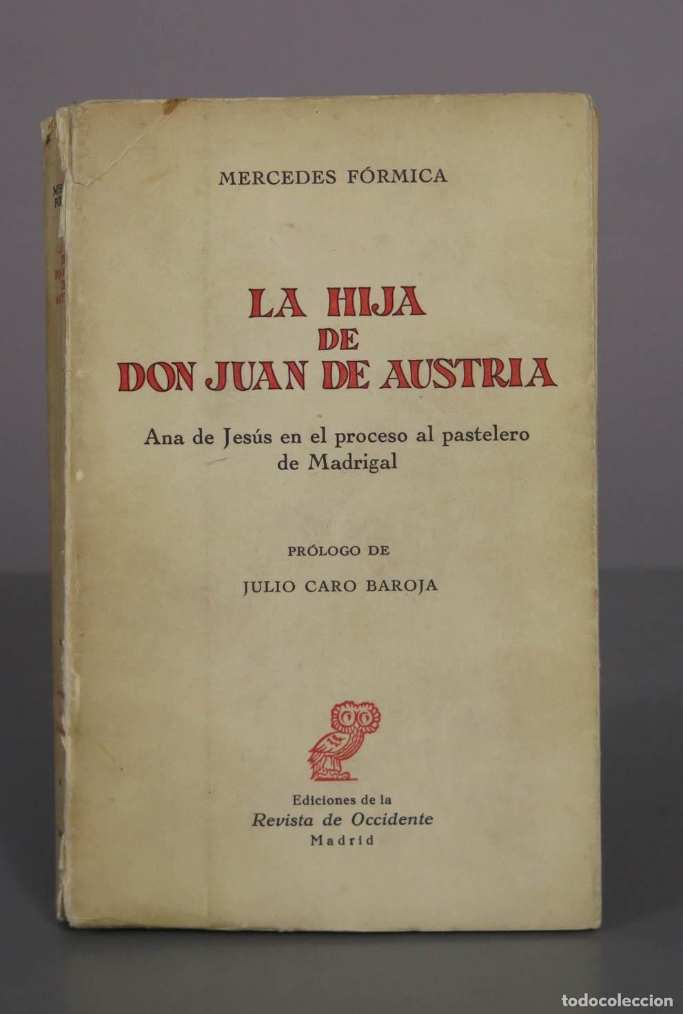 Libros de segunda mano: La hija de Don Juan de Austria: Ana de Jes&uacute;s en el proceso al pastelero de Madrigal - Mercedes F&oacute;rmi