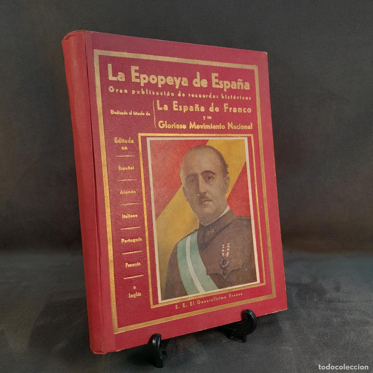 Libros de segunda mano: L-8160. LA EPOPEYA DE ESPA&Ntilde;A: LA ESPA&Ntilde;A DE FRANCO Y SU GLORIOSO MOVIMIENTO NACIONAL. A&Ntilde;O 1942