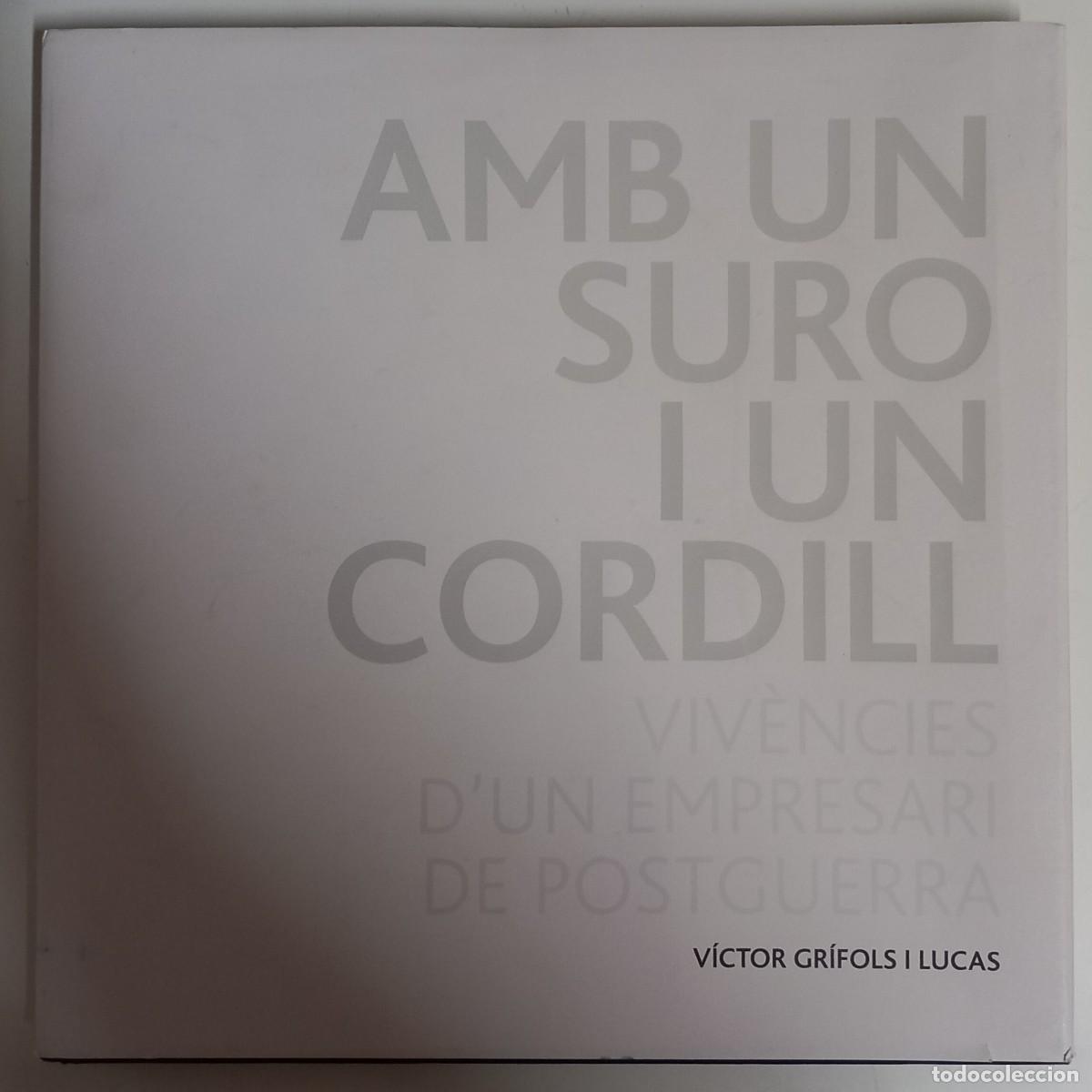 Libros de segunda mano: Amb un suro i un cordill - viv&eacute;ncies d'un empresari postguerra, de V. Gr&iacute;fols I Lucas