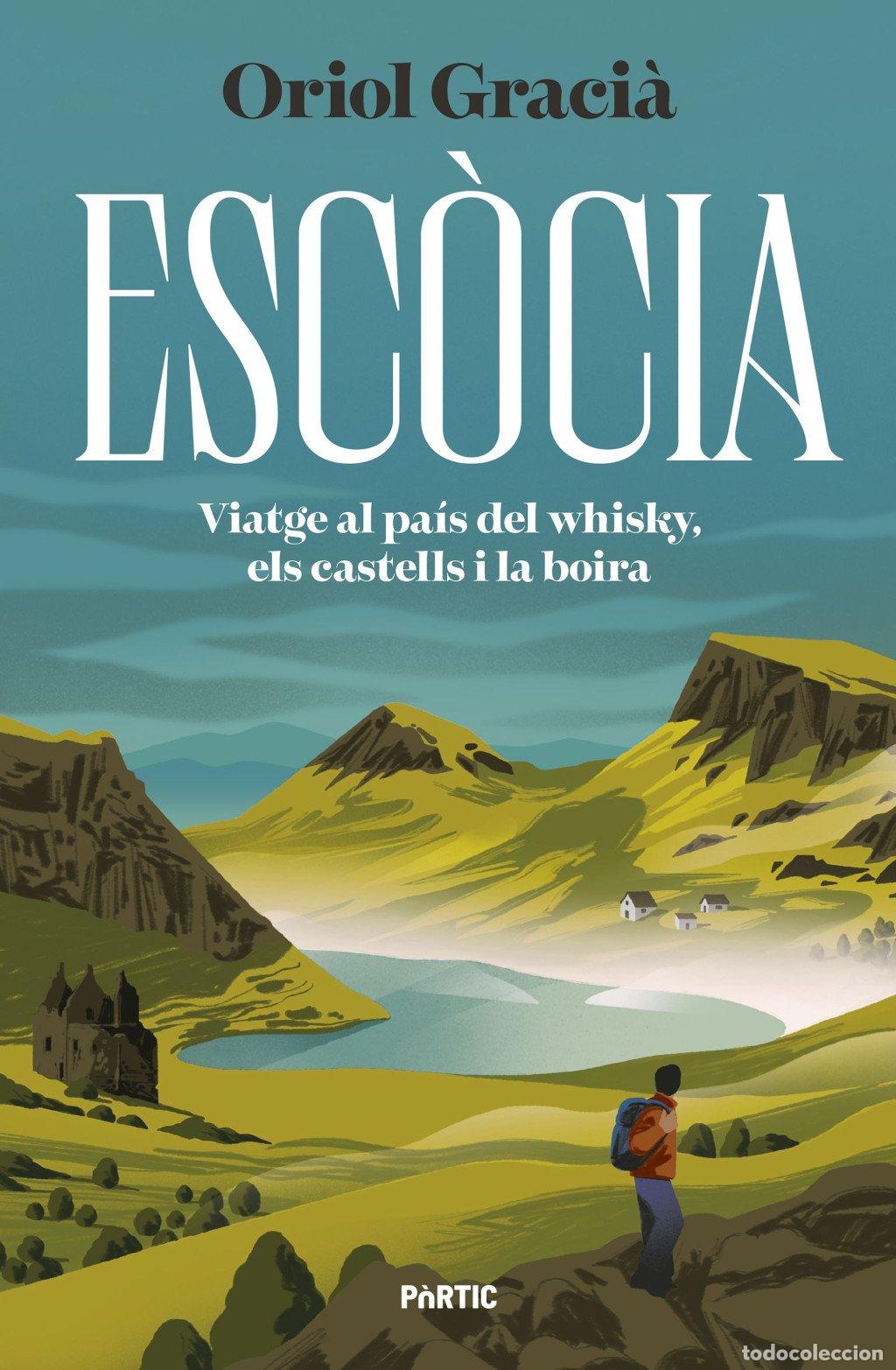 Libros de segunda mano: Esc&ograve;cia. Viatge Al Pa&iacute;s del Whisky, els Castells i la Boira - Oriol Graci&agrave; - Editorial P&ograve;rtic -