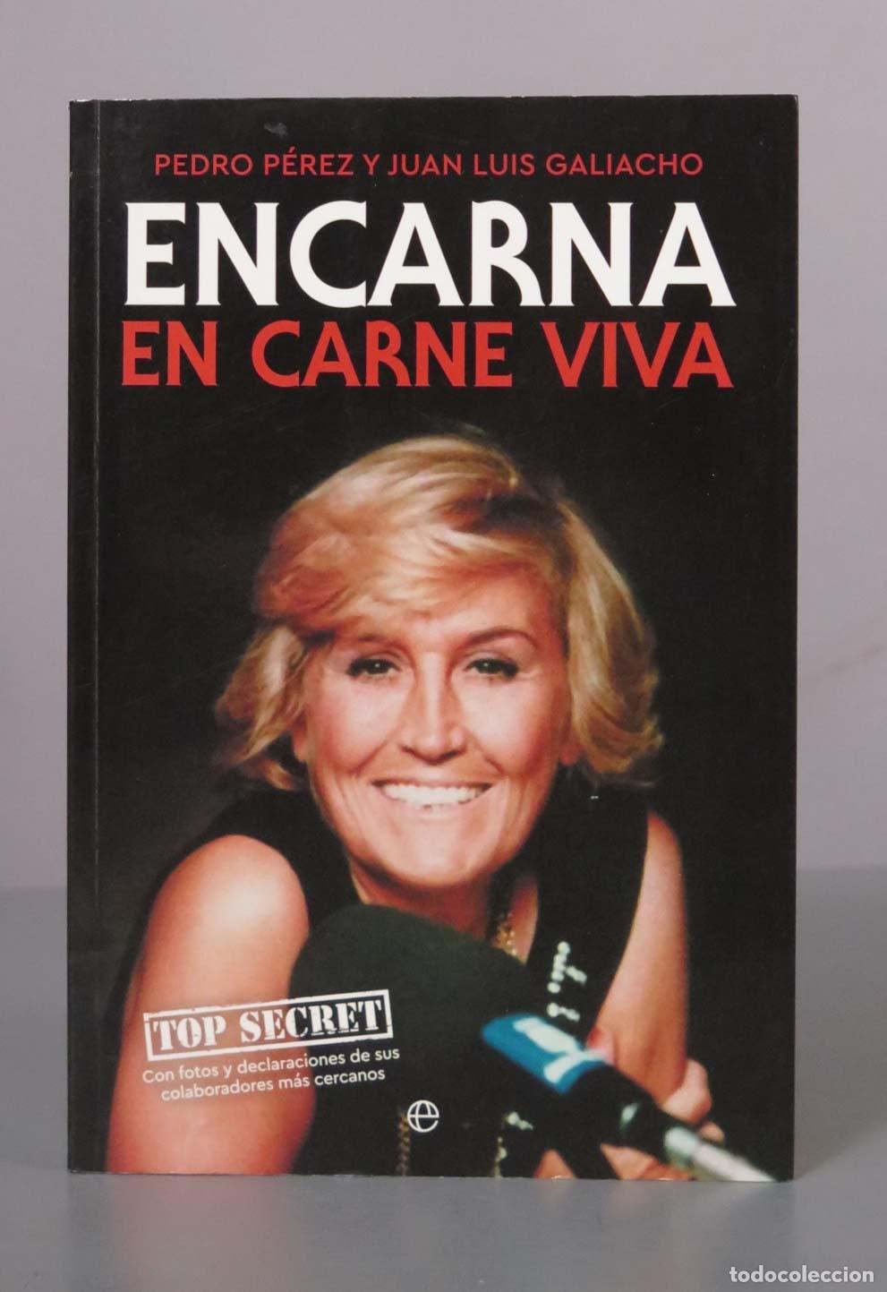 Libros de segunda mano: Encarna: En carne viva - Pedro P&eacute;rez, Juan Luis Galiacho - DEDICADO AUTOGRAFO AUTOR