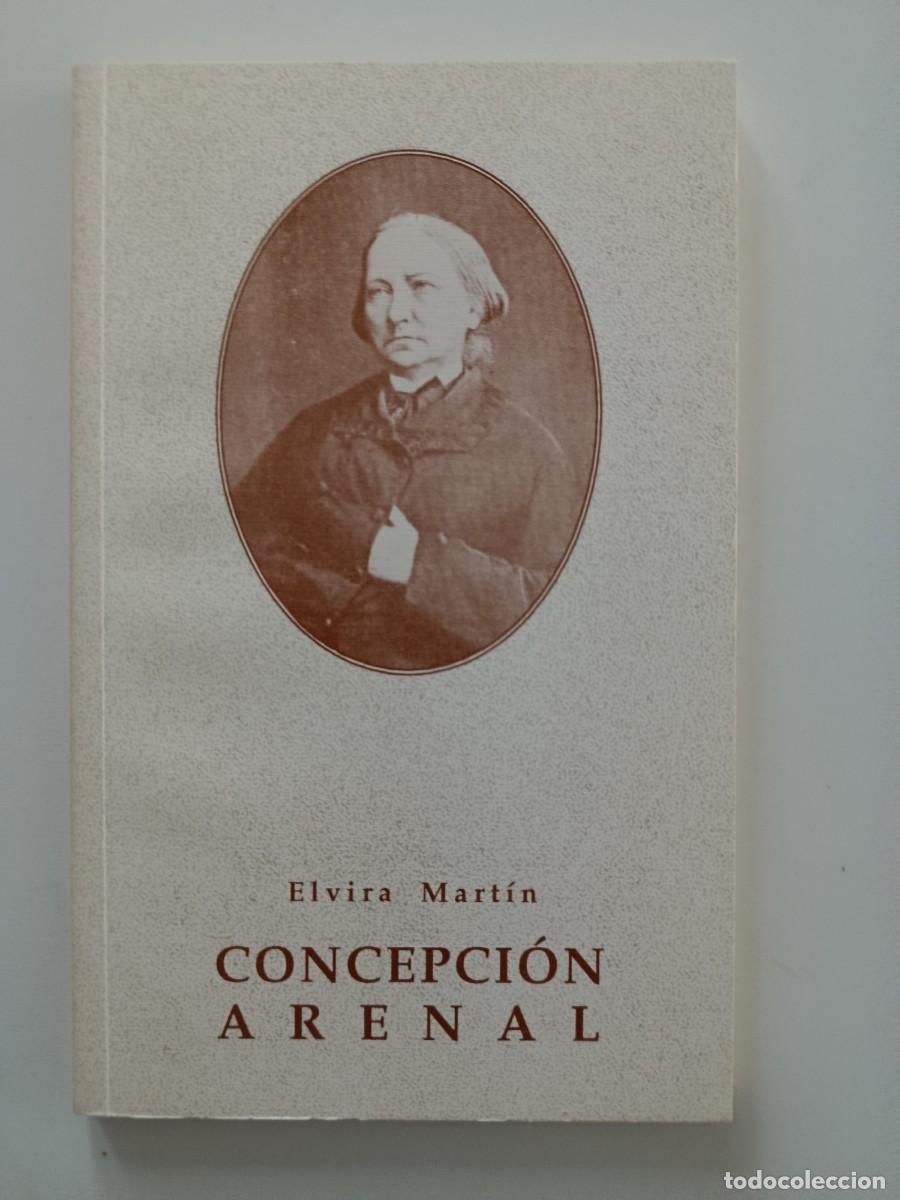 Libros de segunda mano: CONCEPCI&Oacute;N ARENAL. ELVIRA MART&Iacute;N. 1994