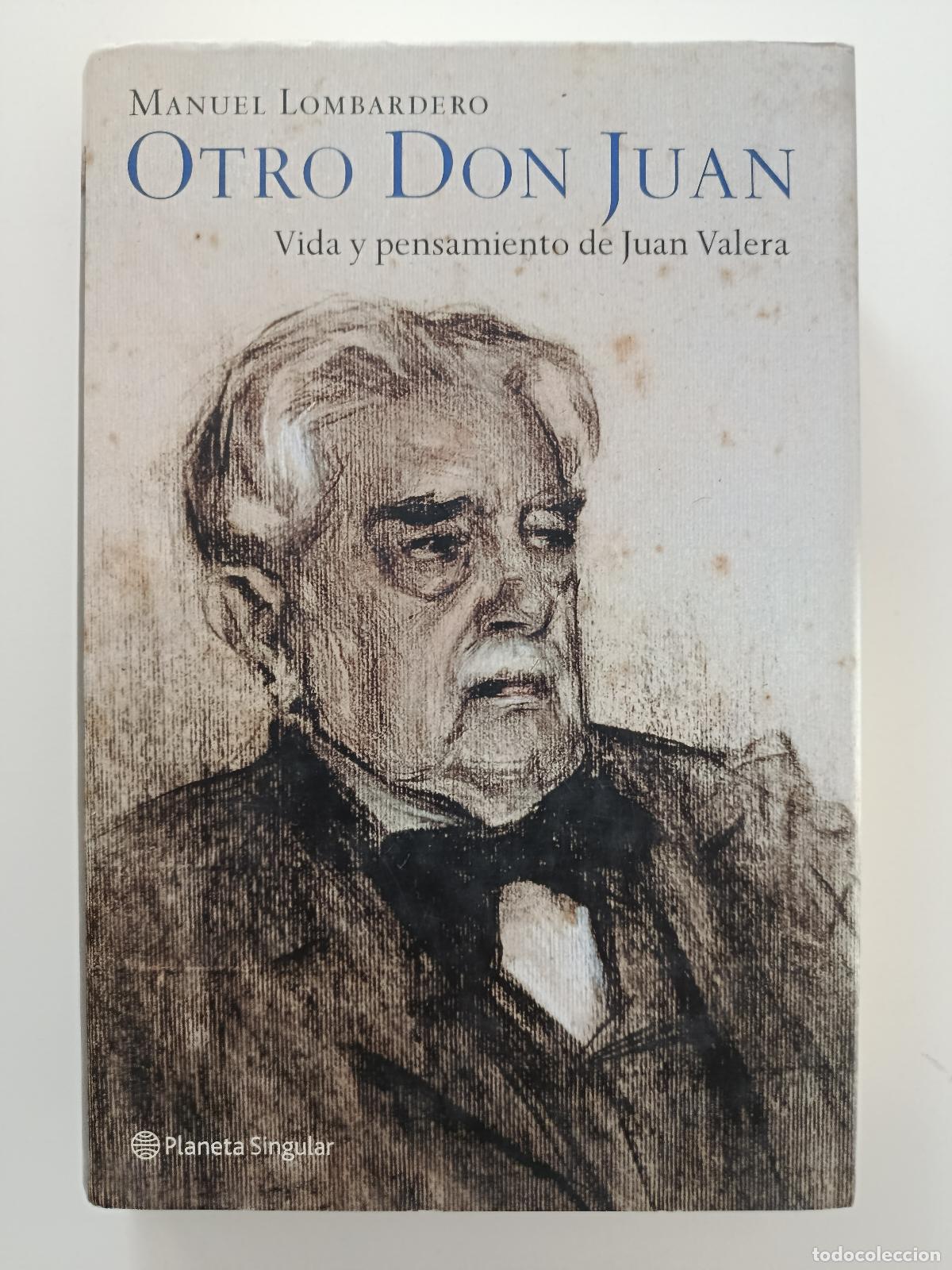 Libros de segunda mano: OTRO DON JUAN. VIDA Y PENSAMIENTO DE JUAN VALERA. MANUEL LOMBARDERO. PLANETA. 2004