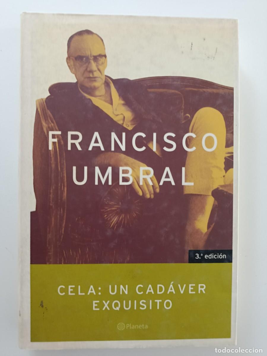Libros de segunda mano: FRANCISCO UMBRAL. CELA UN CAD&Aacute;VER EXQUISITO. PLANETA. 2002