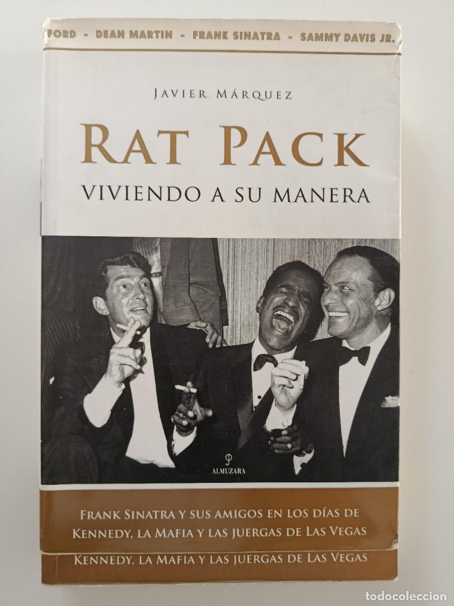 Libros de segunda mano: RAT PACK. VIVIENDO A SU MANERA. JAVIER M&Aacute;RQUEZ. ALMUZARA. 2006