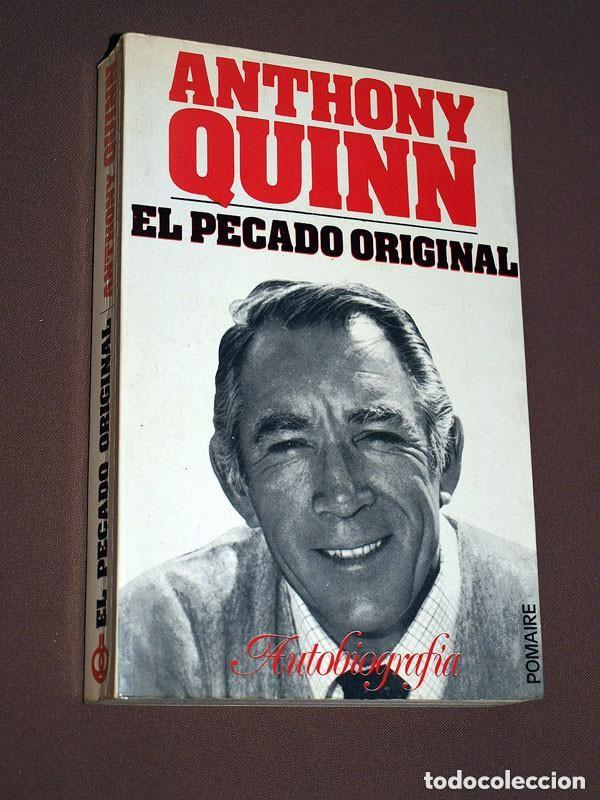 Libros de segunda mano: EL PECADO ORIGINAL. AUTOBIOGRAF&Iacute;A de Anthony QUINN. Pomaire, 1973. VER +++