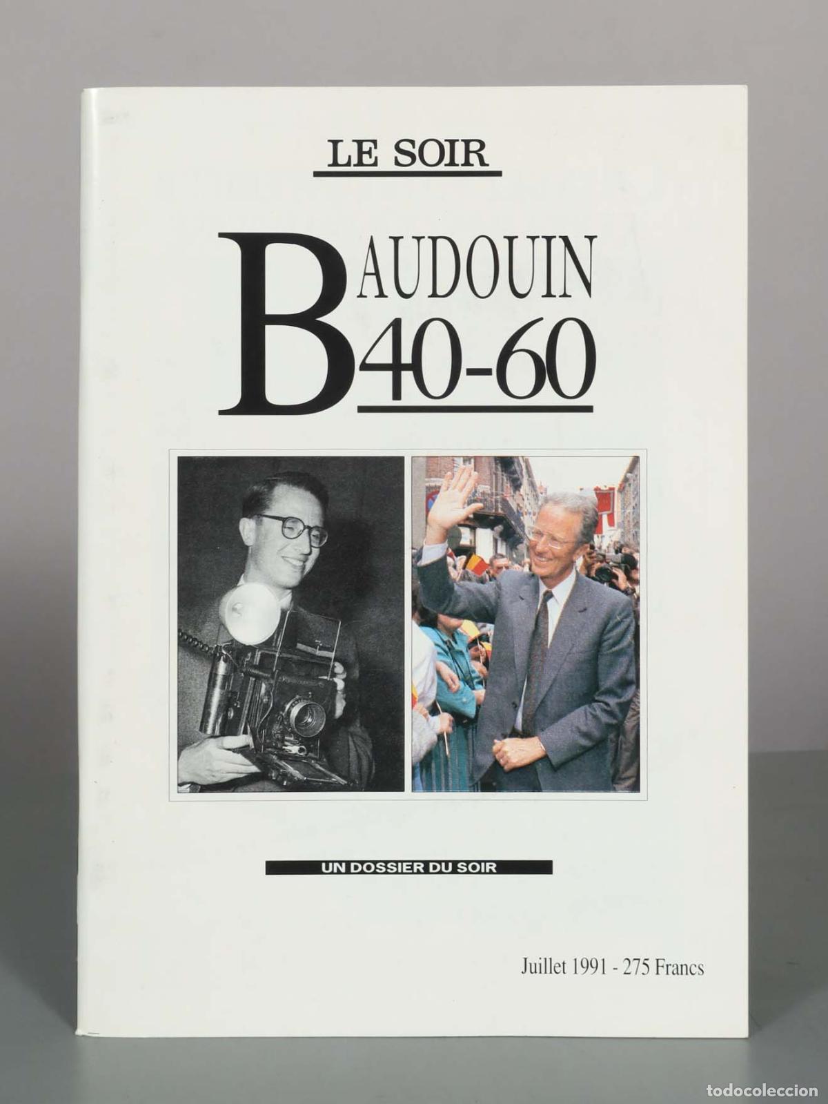 Libros de segunda mano: Le Soir - Baudouin 40-60 - Un dossier du Soir