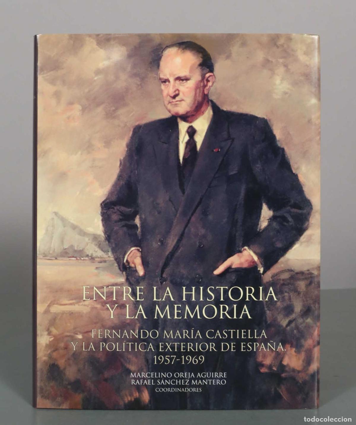 Libros de segunda mano: Entre la historia y la memoria: Fernando Mar&iacute;a Castiella y la pol&iacute;tica exterior de Espa&ntilde;a - Marcelin
