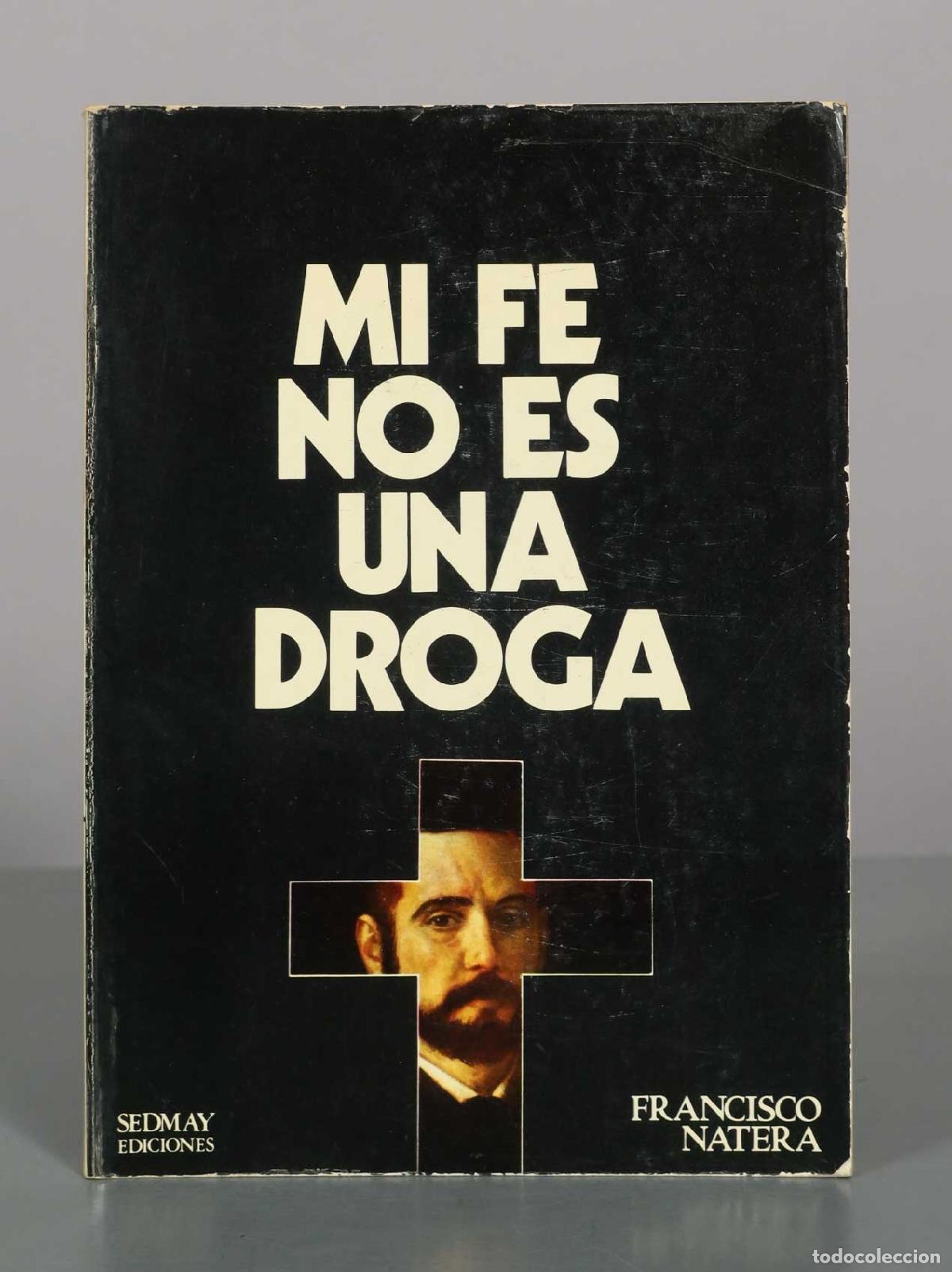 Libros de segunda mano: Mi fe no es una droga - Francisco Natera - Sedmay