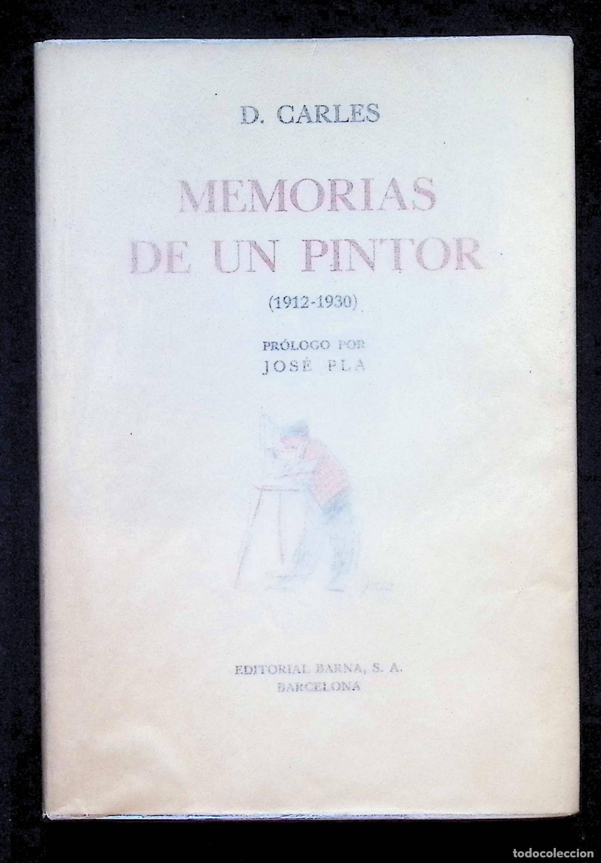 Libros de segunda mano: MEMORIAS DE UN PINTOR (1912-1930). - CARLES, Domingo. 1944.