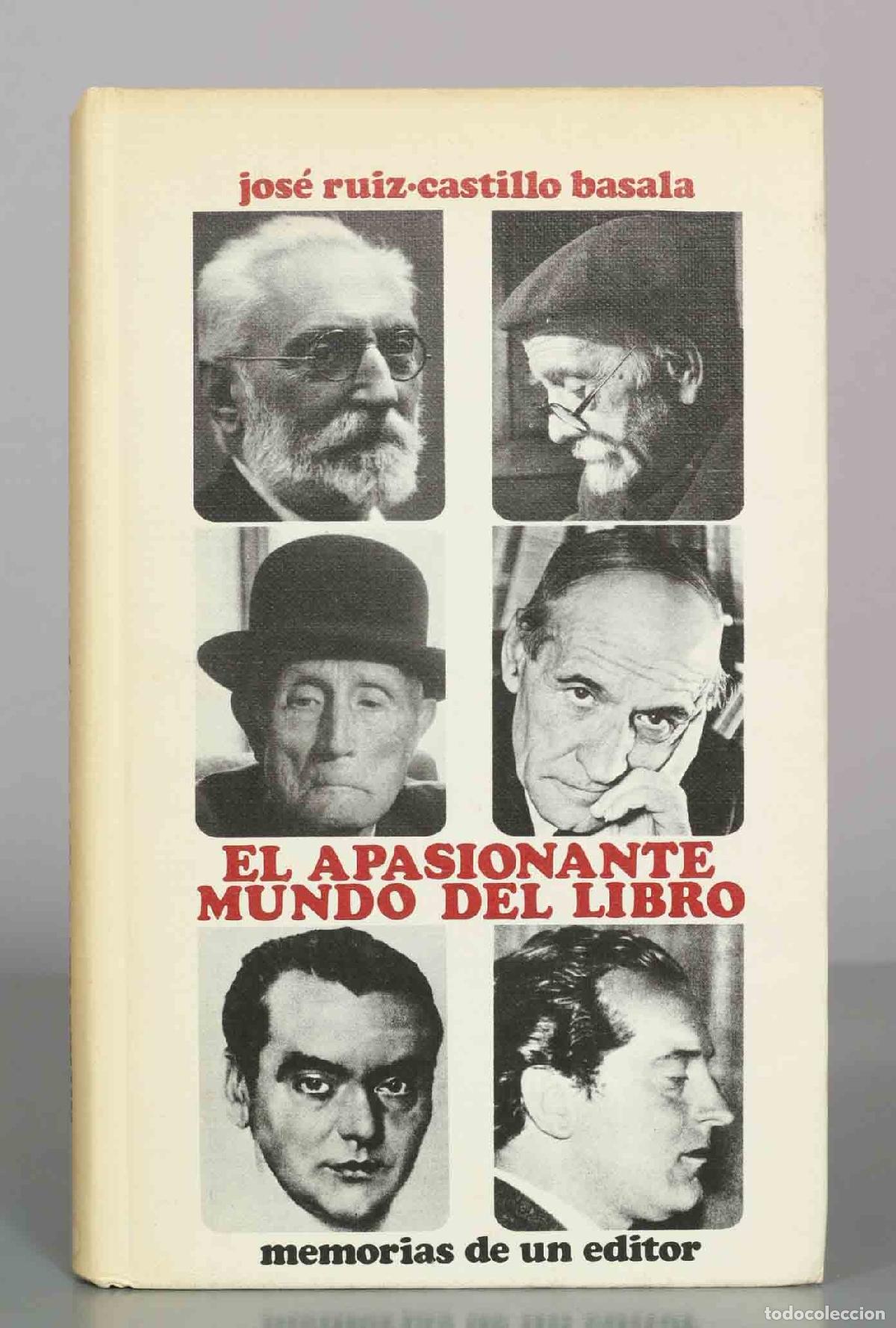 Libros de segunda mano: El apasionante mundo del libro: memorias de un editor - Jos&eacute; Ruiz-Castillo Basala