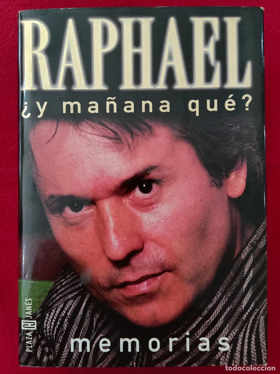 Libros de segunda mano: &iquest;Y Ma&ntilde;ana Que?, Memorias - Raphael - Edit. Plaza & Jan&eacute;s Editores. 1988