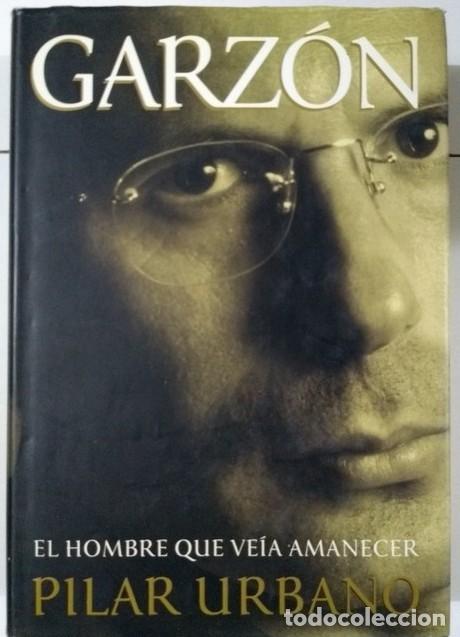 Libros de segunda mano: Garz&oacute;n: El hombre que ve&iacute;a amanecer - Pilar Urbano - Plaza - Las Mil y una Voces, Mondadori
