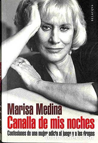 Libros de segunda mano: Canalla de Mis Noches: Confesiones de una Mujer Adicta Al Juego y a las Drogas - Marisa Medina - Bel