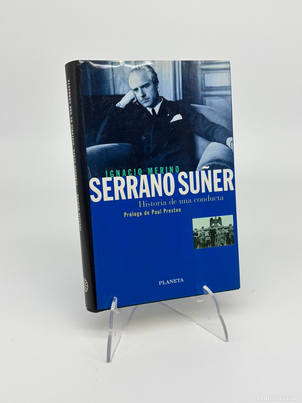 Libros de segunda mano: Ignacio Merino - pr&oacute;logo de Paul Preston - SERRANO SU&Ntilde;ER. Historia de una conducta