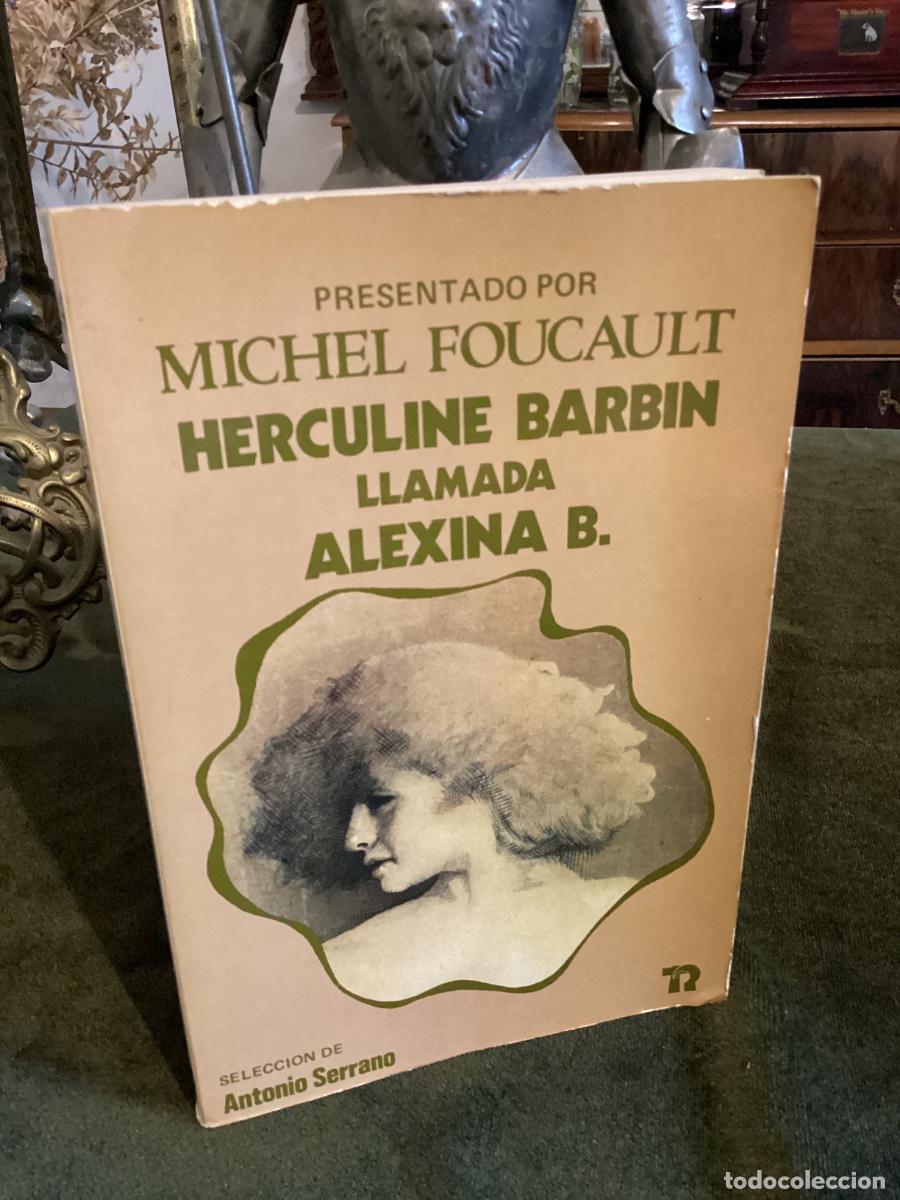 Libros de segunda mano: HERCULINE BARBIN LLAMADA ALEXINA B. SELECCI&Oacute;N DE ANTONIO SERRANO. PRESENTADO POR MICHEL FOUCAULT