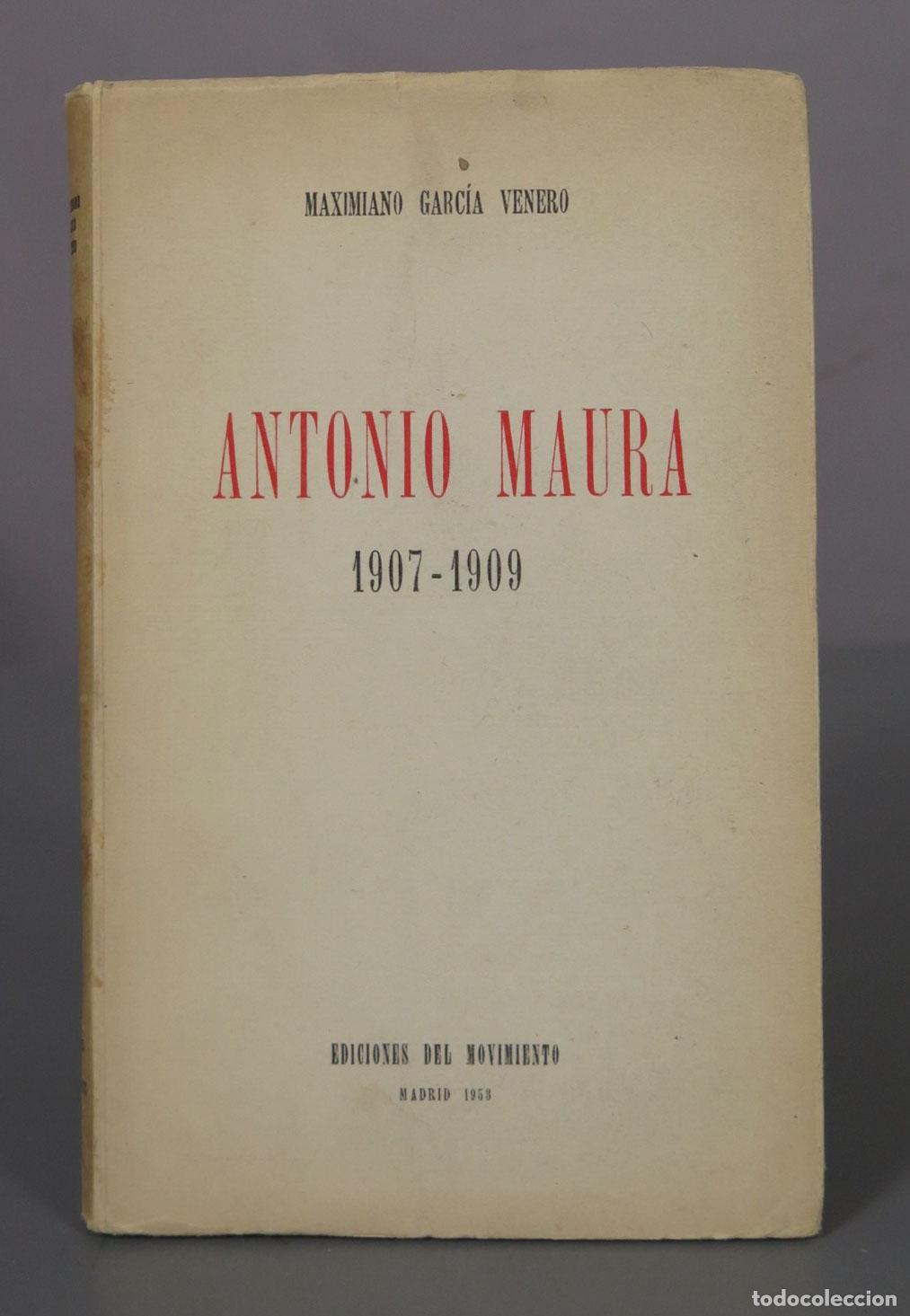 Libros de segunda mano: Antonio Maura - Maximiano Garc&iacute;a Venero - Ediciones del Movimiento