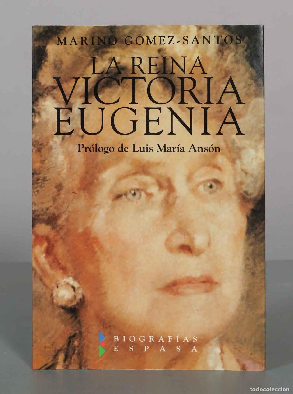 Libros de segunda mano: La reina Victoria Eugenia - Marino G&oacute;mez-Santos - Editorial Espasa-Calpe