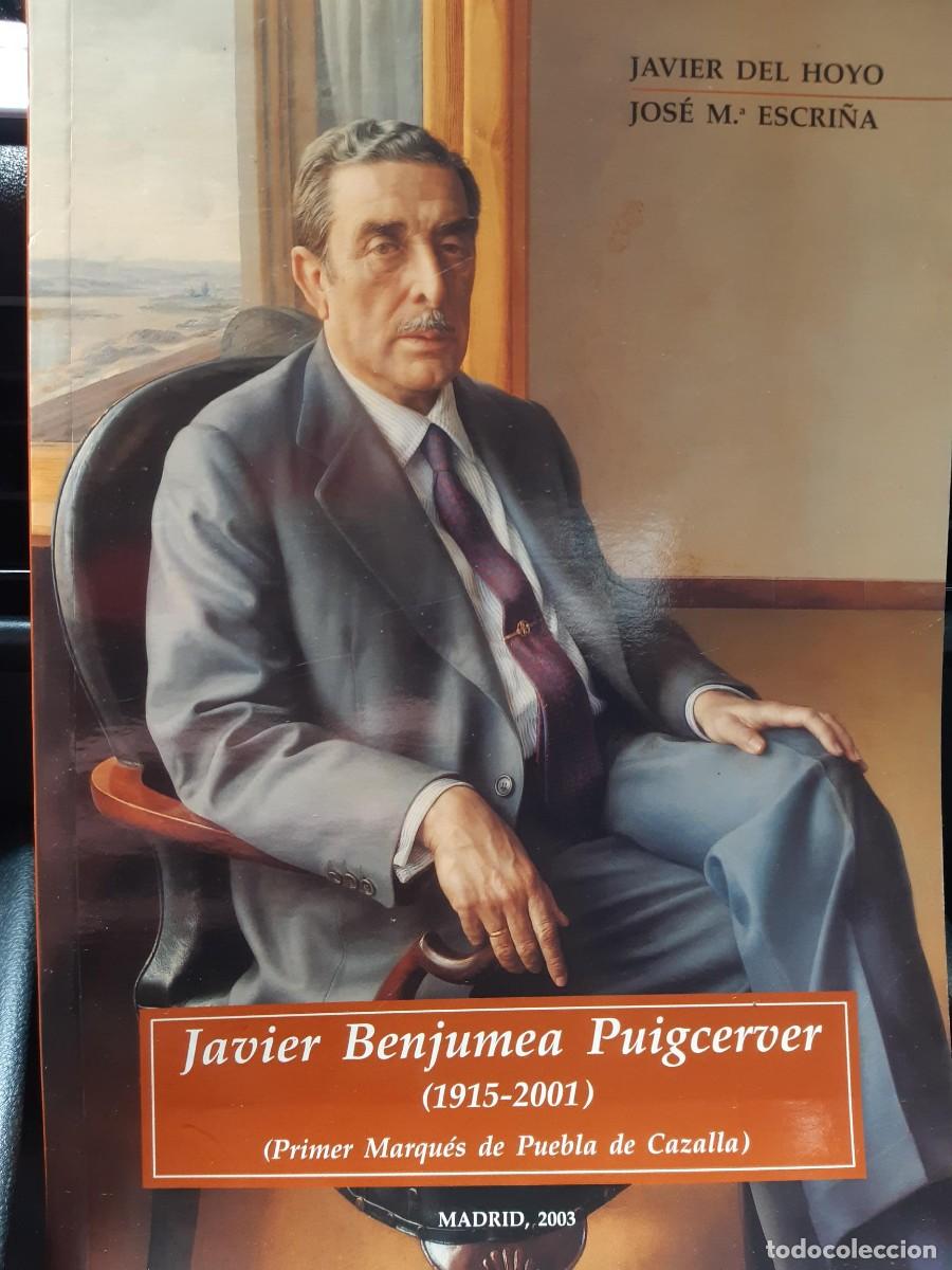 Libros de segunda mano: JAVIER BENJUMEA PUIGCERVER (1915-2001) (PRIMER MARQUES DE PUEBLA DE CAZALLA) - Javier del Hoyo