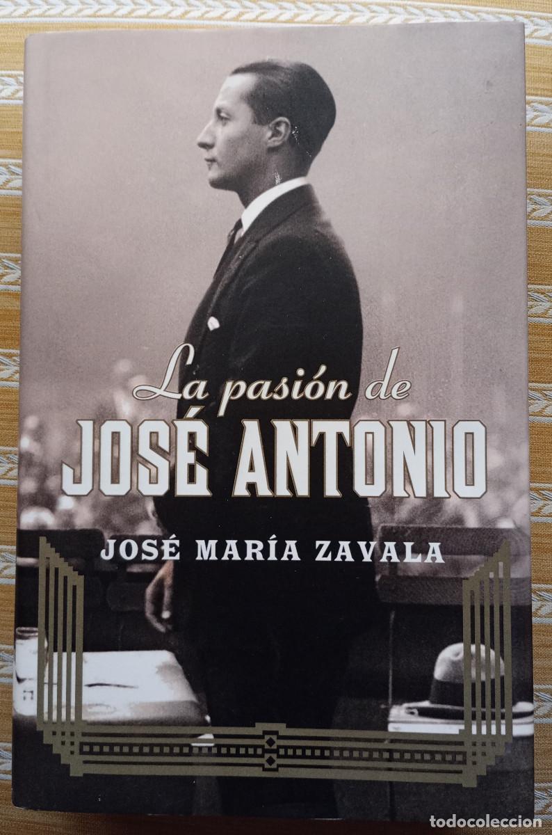 Libros de segunda mano: 'La pasi&oacute;n de Jos&eacute; Antonio', Jos&eacute; Mar&iacute;a Zavala (Plaza&Jan&eacute;s, 2011)