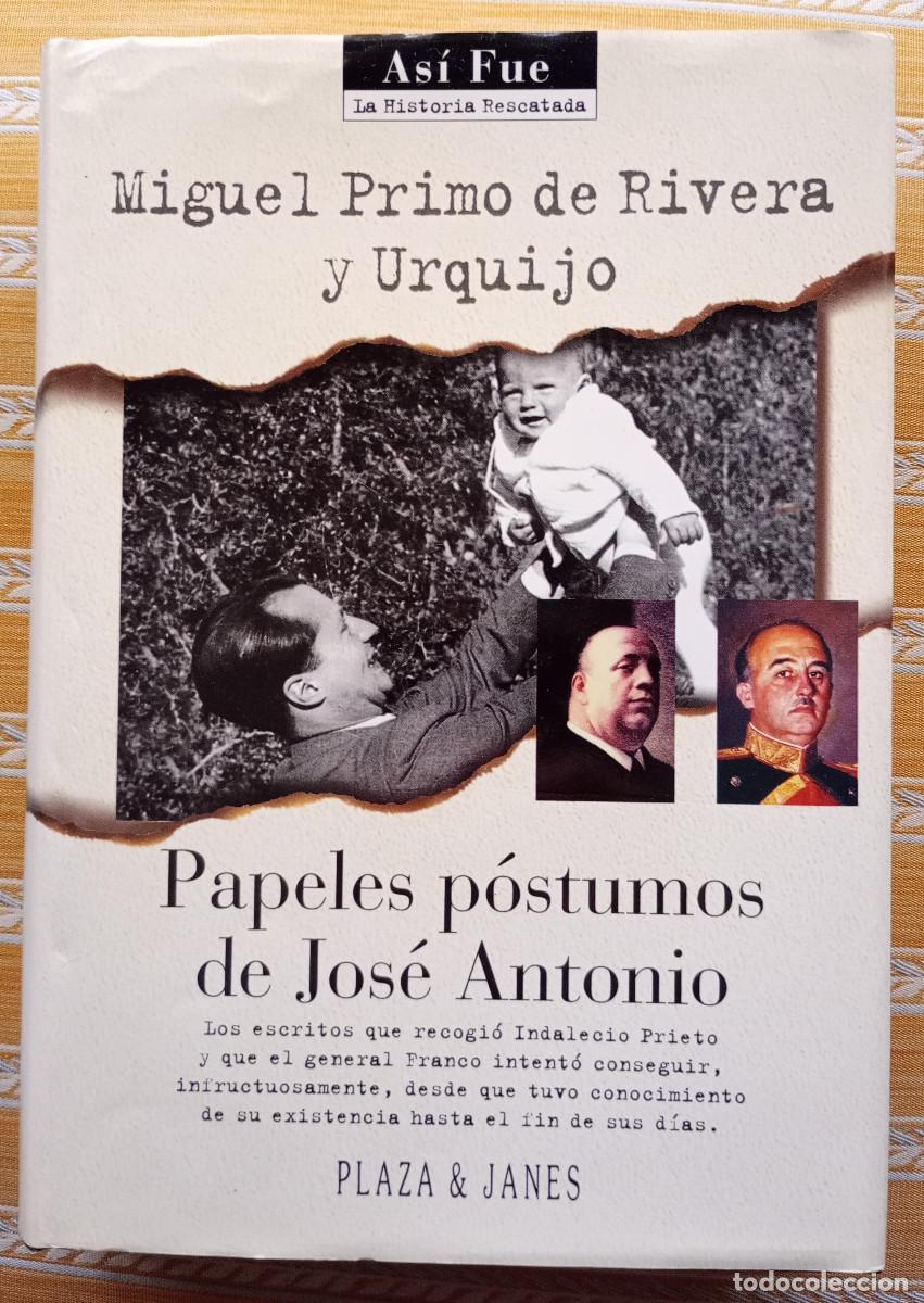 Libros de segunda mano: 'Papeles p&oacute;stumos de Jos&eacute; Antonio', por Miguel Primo de Rivera y Urquijo (P&J, 1996)