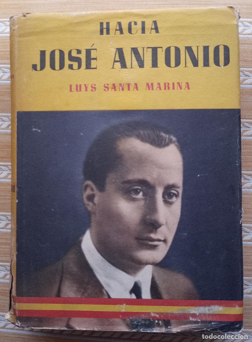 Libros de segunda mano: 'Hacia Jos&eacute; Antonio', Luys Santa Marina (AHR, 1958)