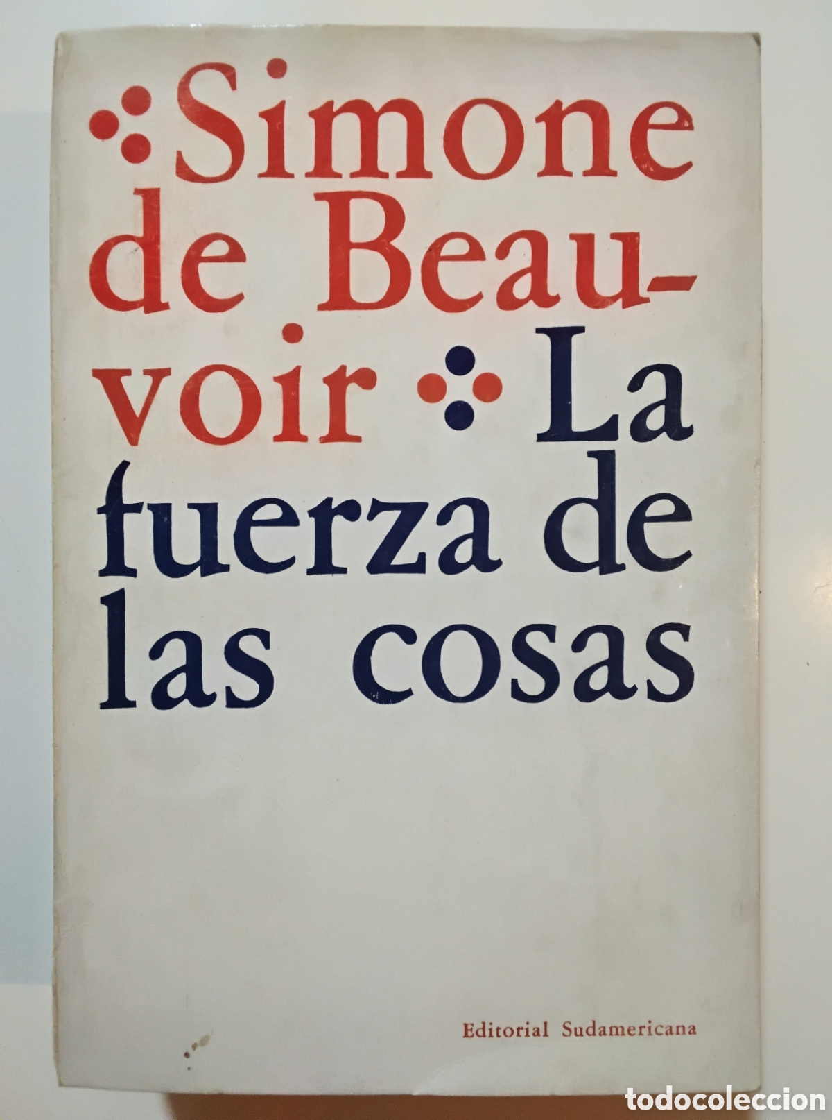Libros de segunda mano: Simone de Beauvoir &ndash; La fuerza de las cosas &ndash; Editorial Sudamericana &ndash; 1966