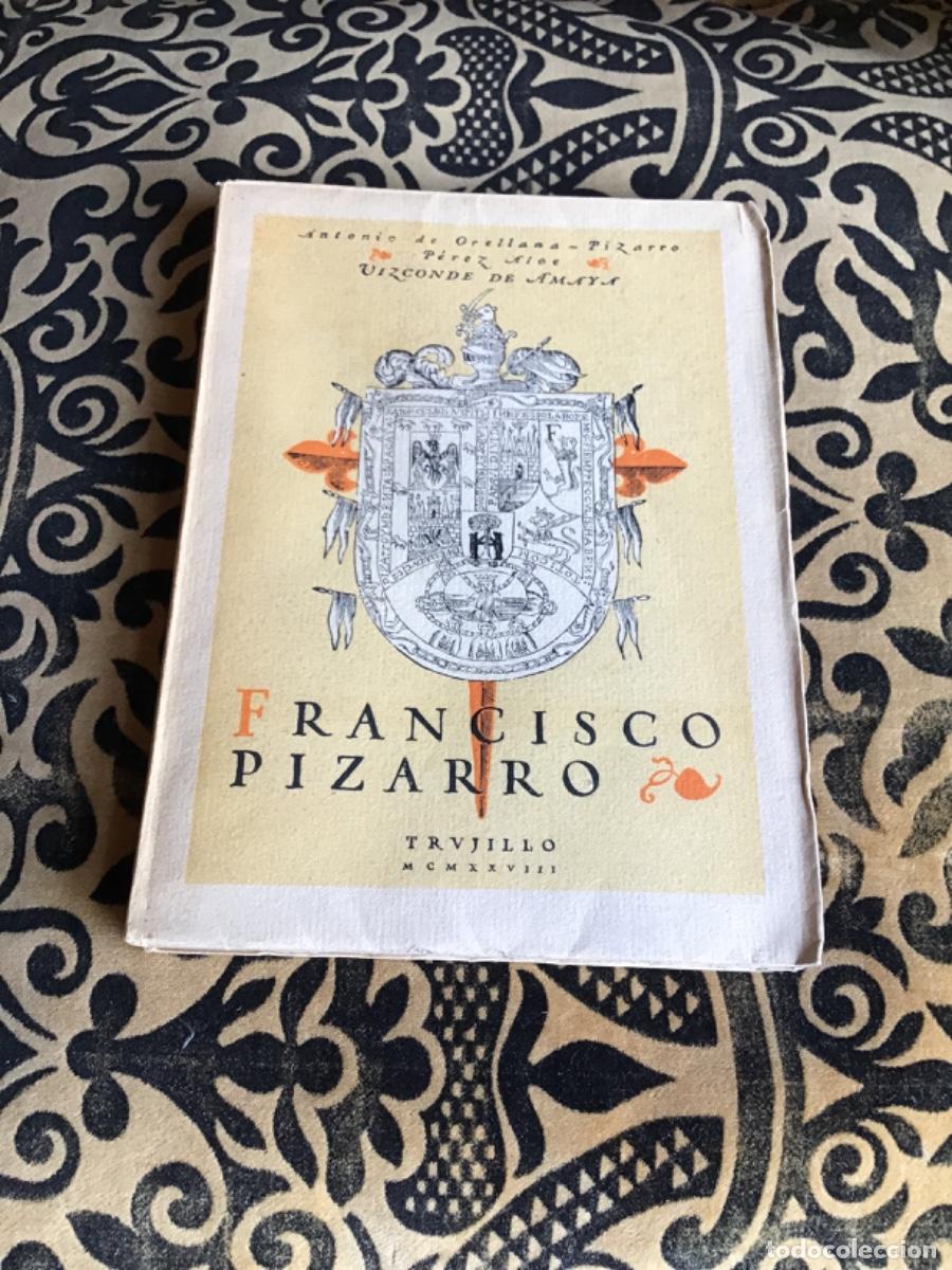 Libros de segunda mano: Francisco Pizarro por Antonio de Orellana-Pizarro, Vizconde de Amaya, 1928
