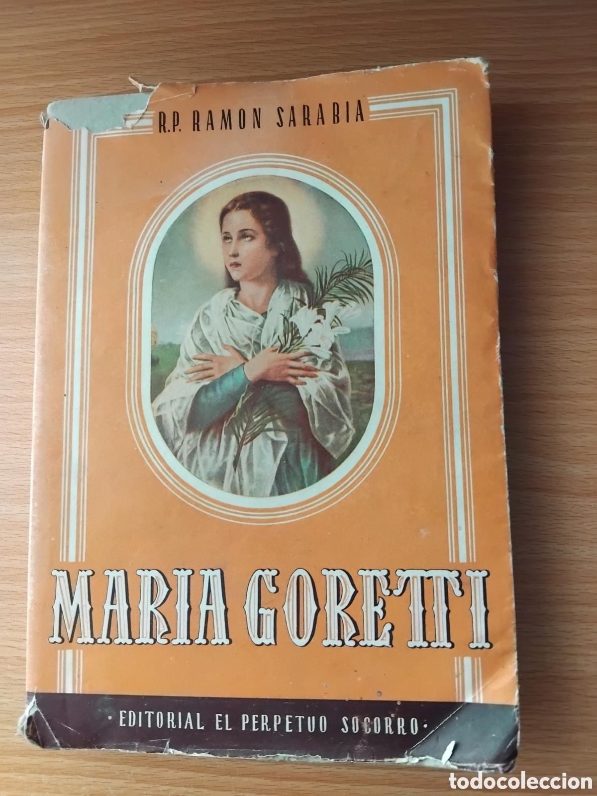 Libros de segunda mano: Mar&iacute;a Goretti.Virgen y martir de once a&ntilde;os;R.P.Ram&oacute;n Sarabia;El Perpetuo Socorro;1&ordf; e.1948