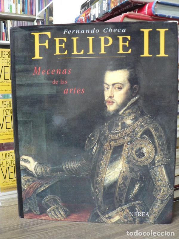 Libros de segunda mano: Felipe II, Mecenas de las Artes - Checa Cremades, Fernando - Editorial Nerea - Formato Grande