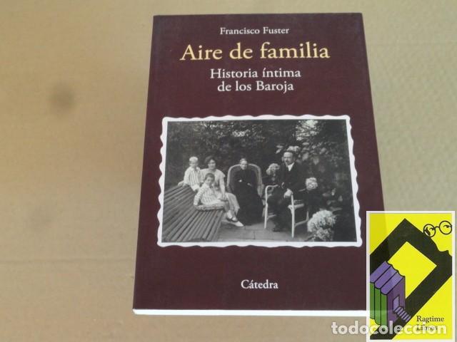 Libros de segunda mano: FUSTER, Francisco: Aire de familia. Historia &iacute;ntima de los Baroja